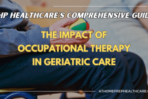 Empowering Seniors: The Profound Impact of Occupational Therapy in Geriatric Care
