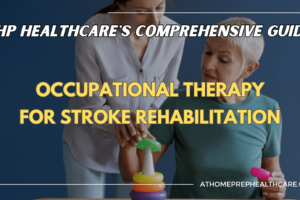 Empowering Stroke Survivors: The Role of Occupational Therapy