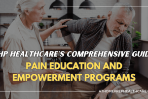 Empowering Pain Relief: AHP Healthcare’s Pain Education and Empowerment Programs