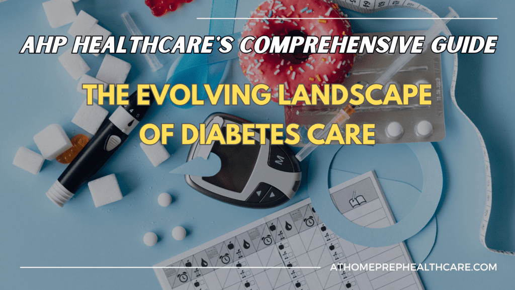 The Evolving Landscape of Diabetes Care